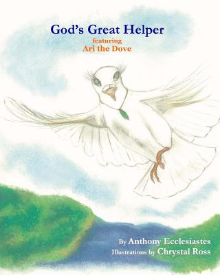 God's Great Helper featuring Ari the Dove