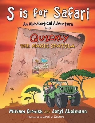 S is for Safari: An Alphabetical Adventure with Quickly the Magic Spatula