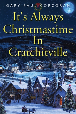 It's Always Christmastime In Cratchitville
