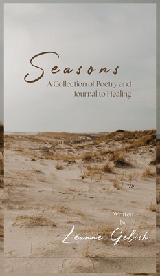 Seasons: A Collection of Poetry and Journal to Healing (Large Print Edition)