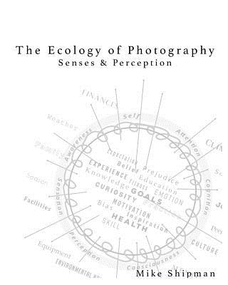 Ecology of Photography: Senses & Perception