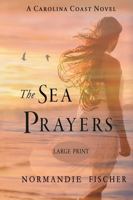 The Sea Prayers: A Carolina Coast Novel [Large Print] (Large Print Edition)