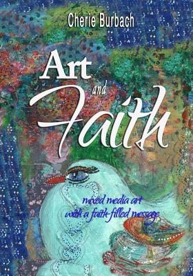 Art and Faith: mixed media art with a faith-filled message