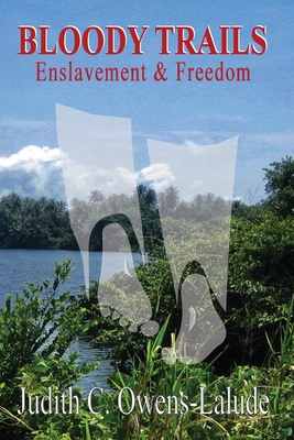 Bloody Trails: Enslavement & Freedom