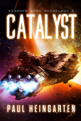 Catalyst: An Intergalactic Space Opera Saga