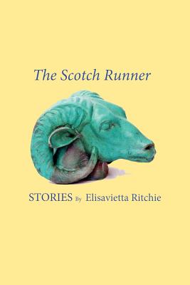 The Scotch Runner: Stories by Elisavietta Ritchie