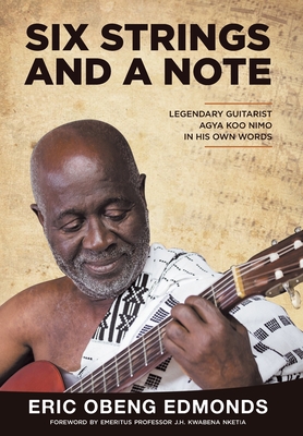 Six Strings and a Note: Legendary Agya Koo Nimo in His Own Words