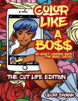 Color Like A Boss: The Cut Life Edition