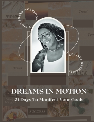 Dreams in Motion: 21 Days to Manifest Your Goals (Large Print Edition)