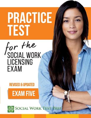 Practice Test for the Social Work Licensing Exam: Exam Five (Revised & Updated)