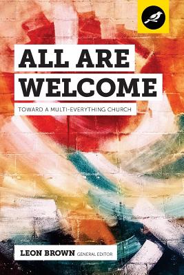 All Are Welcome: Toward a Multi-Everything Church
