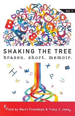 Shaking the Tree: brazen. short. memoir.