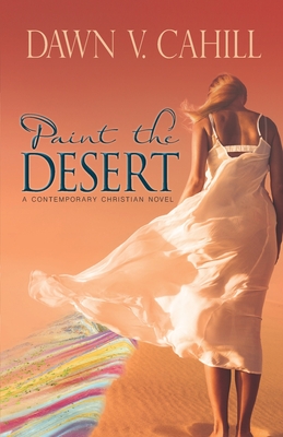 Paint the Desert: A Christian Contemporary Novel