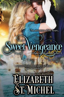 Sweet Vengeance: Duke of Rutland Series Book 1