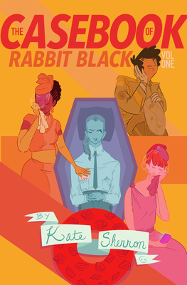 The Casebook of Rabbit Black: Vol 1