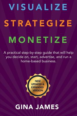 Visualize. Strategize. Monetize.: New Updated and Expanded Version