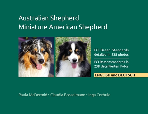 Australian Shepherd, Miniature American Shepherd: FCI Breed Standards detailed in 238 photos, English and Deutsch
