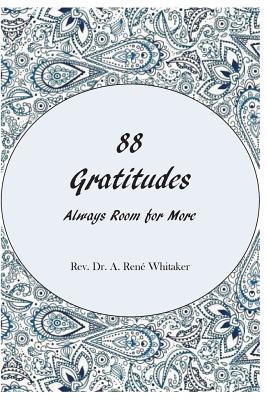 88 Gratitudes: Always Room for More
