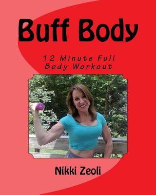 Buff Body: 12 Minute Full Body Workout