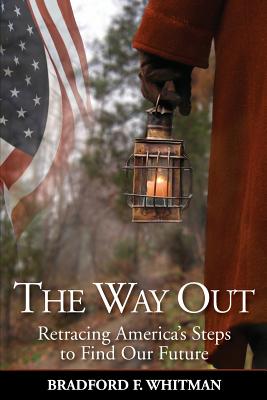 The Way Out: Retracing America's Steps to Find Our Future