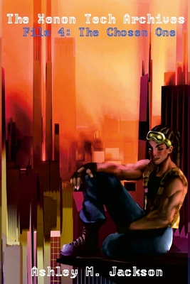 The Xenon Tech Archives File 4: The Chosen One