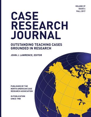Case Research Journal, 37(4): Outstanding Teaching Cases Grounded in Research