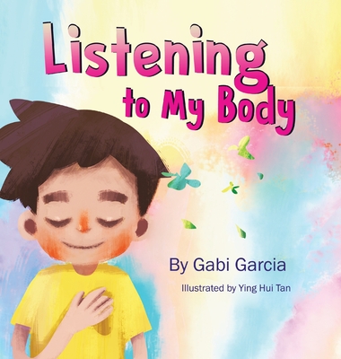 Listening to My Body: A guide to helping kids understand the connection between their sensations (what the heck are those?) and feelings so