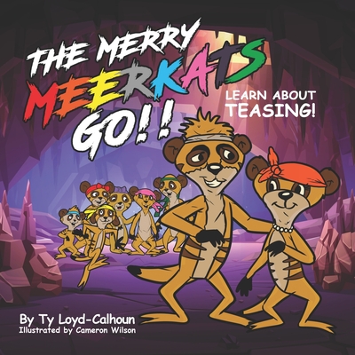 The Merry Meerkats Go!! Learn about Teasing!
