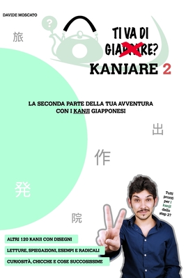 TI VA DI KANJARE? 2 - la seconda parte della tua avventura con i kanji giapponesi