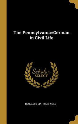The Pennsylvania=German in Civil Life