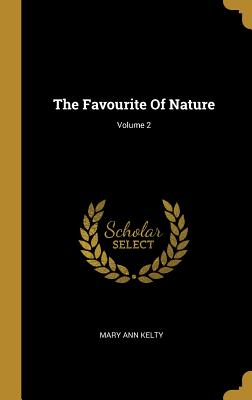 The Favourite Of Nature; Volume 2