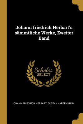 Johann friedrich Herbart's sämmtliche Werke, Zweiter Band