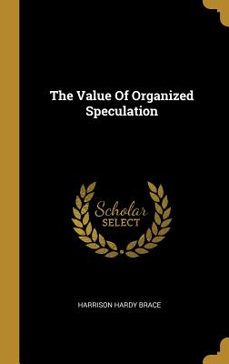 The Value Of Organized Speculation