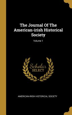 The Journal Of The American-irish Historical Society; Volume 1