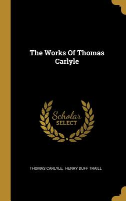 The Works Of Thomas Carlyle