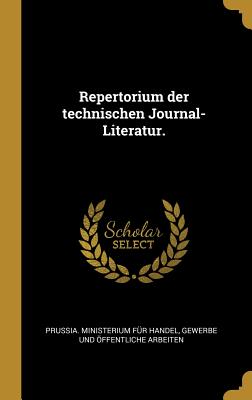 Repertorium Der Technischen Journal-Literatur.
