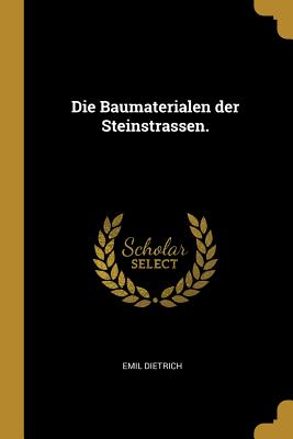 Die Baumaterialen der Steinstrassen.
