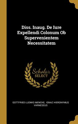 Diss. Inaug. De Iure Expellendi Colonum Ob Supervenientem Necessitatem