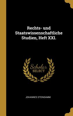 Rechts- und Staatswissenschaftliche Studien, Heft XXI.