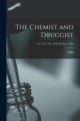 The Chemist and Druggist [electronic Resource]; Vol. 125 = no. 2950 (22 Aug. 1936)