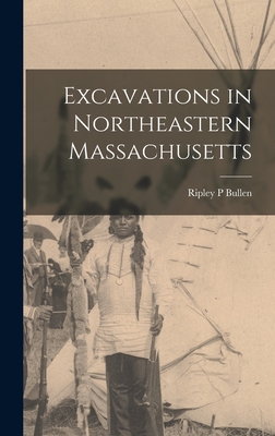Excavations in Northeastern Massachusetts