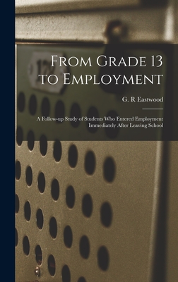 From Grade 13 to Employment: a Follow-up Study of Students Who Entered Employment Immediately After Leaving School