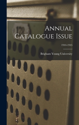 Annual Catalogue Issue; 1944-1945