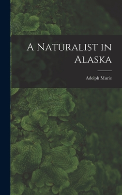 A Naturalist in Alaska