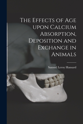 The Effects of Age Upon Calcium Absorption, Deposition and Exchange in Animals