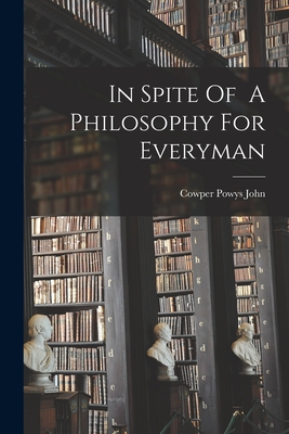 In Spite Of A Philosophy For Everyman