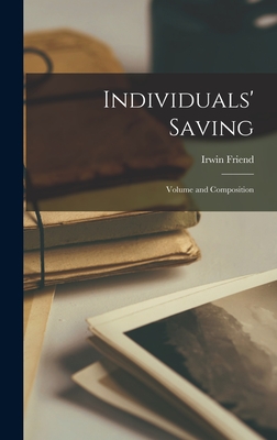 Individuals' Saving: Volume and Composition