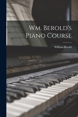 Wm. Berold's Piano Course