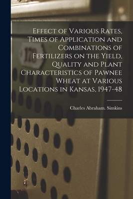 Effect of Various Rates, Times of Application and Combinations of Fertilizers on the Yield, Quality and Plant Characteristics of Pawnee Wheat at Vario