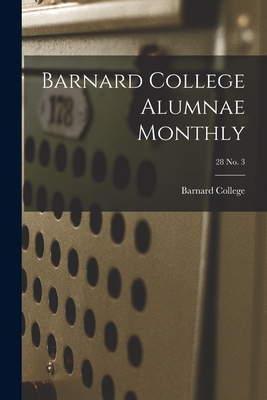 Barnard College Alumnae Monthly; 28 No. 3